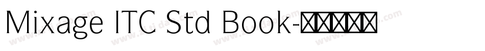 Mixage ITC Std Book字体转换